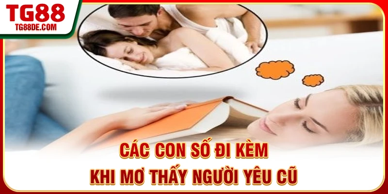Các con số đi kèm khi mơ thấy người yêu cũ
