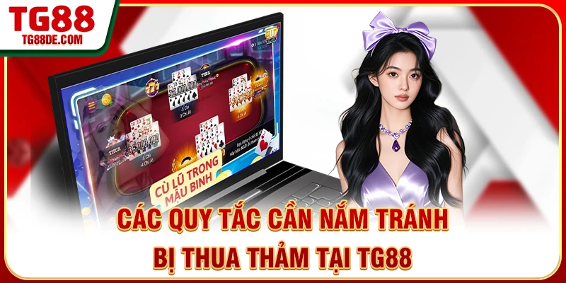 Các quy tắc cần nắm tránh bị thua thảm tại TG88
