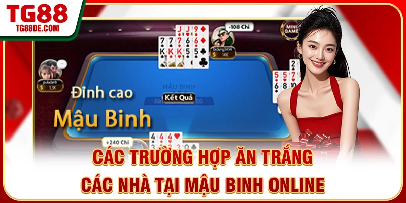 Các trường hợp ăn trắng các nhà tại Mậu Binh online