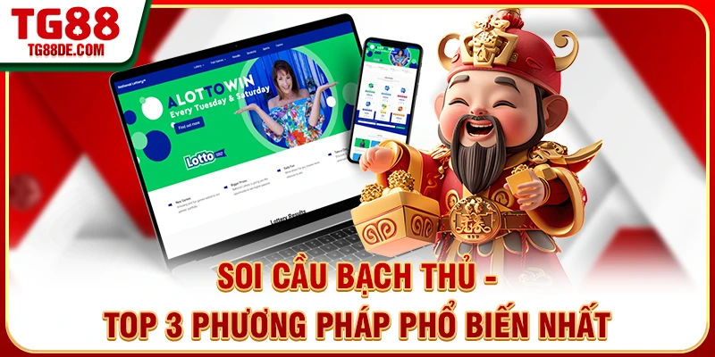 Soi Cầu Bạch Thủ - Top 3 Phương Pháp Phổ Biến Nhất