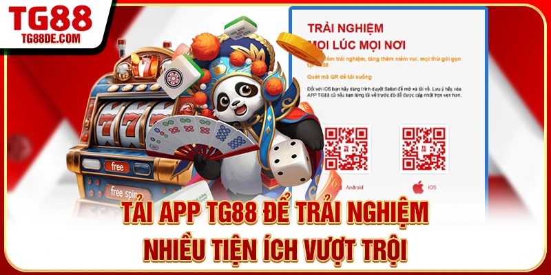 Tải app TG88 để trải nghiệm nhiều tiện ích vượt trội