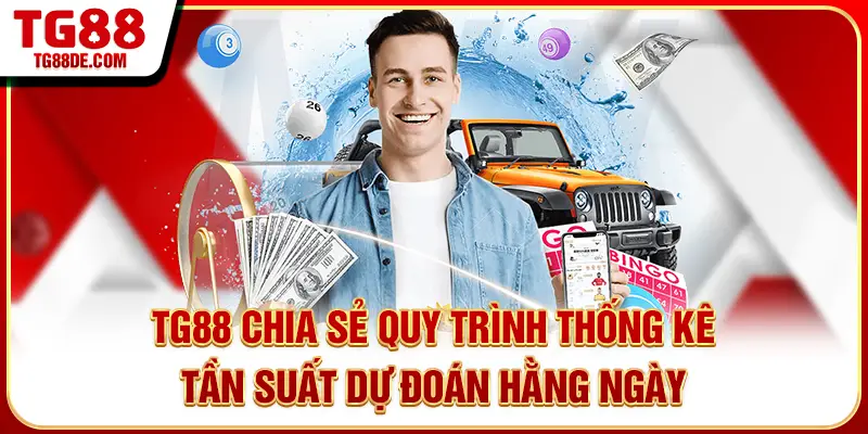 TG88 chia sẻ quy trình thống kê tần suất dự đoán hằng ngày